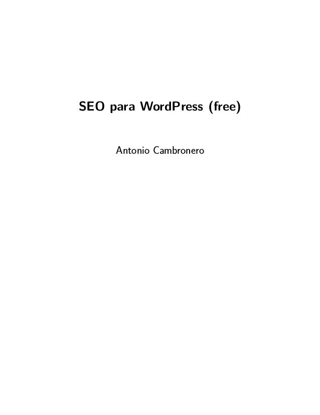 SEO para WordPress (free)
Antonio Cambronero
 