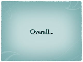 Overall...
 