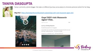 Taniya is primarily a photo blogger. She takes on different journeys across places to chronicle pictorial content for her blog.
Blog Post : https://taintedperfection30.postach.io/post/oops-will-i-visit-mussoorie-again-uhm
TANIYA DASGUPTA
 