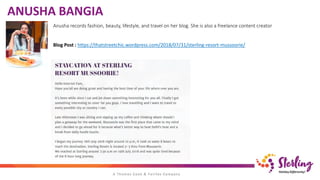 Anusha records fashion, beauty, lifestyle, and travel on her blog. She is also a freelance content creator
Blog Post : https://thatstreetchic.wordpress.com/2018/07/31/sterling-resort-mussoorie/
ANUSHA BANGIA
 