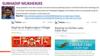 Having worked for more than a decade in the book retail and publishing industry in the field of information technology and
social media I have developed a keen passion for Photography, Blogging, and Travelling. Hope you enjoy going through my
blog and do leave a comment, it really inspires me.
SUBHADIP MUKHERJEE
Blog Post : https://indianvagabond.com/2018/09/06/daytrip-to-raghurajpur-village/
https://indianvagabond.com/2018/09/10/daytrip-to-chilka-lake-from-puri/
 
