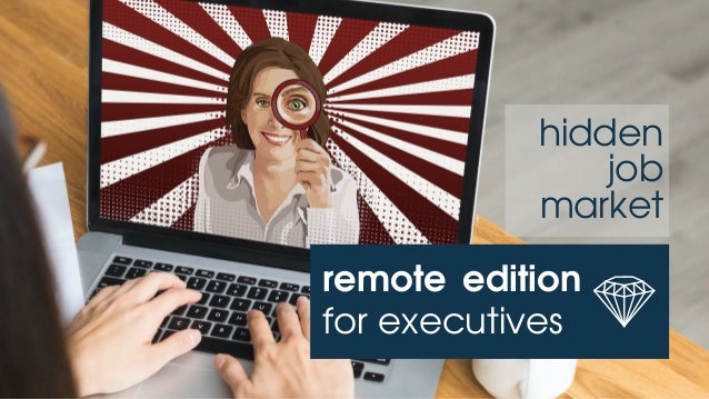 remote edition
for executives
hidden
job
market
 