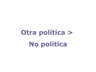 Otra política >  No política 