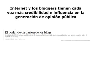 Internet y los bloggers tienen cada vez más credibilidad e influencia en la generación de opinión pública 