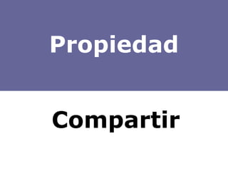 Tener Usar Propiedad Compartir 