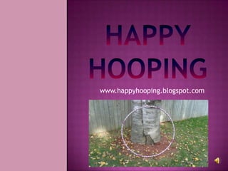 www.happyhooping.blogspot.com
 