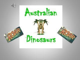 Australian
Dinosaurs
 