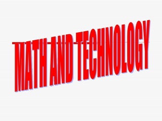 MATH AND TECHNOLOGY 