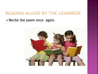  Recite the poem once again.
 