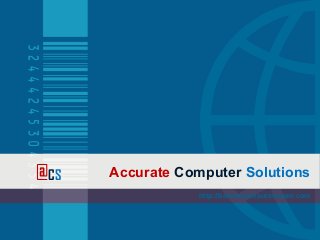 Accurate Computer Solutions 
http://boernecomputerrepair.com 
@CS 
 