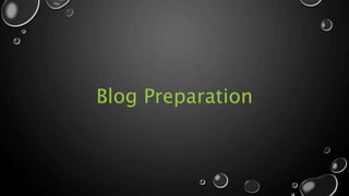 Blog Preparation
 