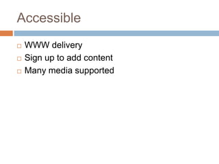 AccessibleWWW deliverySign up to add contentMany media supported