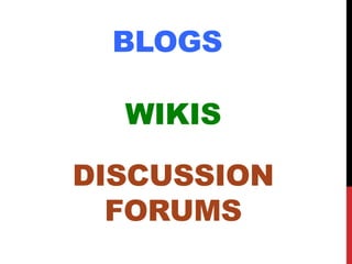BLOGS
WIKIS
DISCUSSION
FORUMS
 