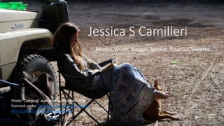 Jessica S Camilleri
Reader, Writer, Blogger, Scholar, Traveller, Tweeter….
Photo ‘Camping’ authored by JS Camilleri is
licensed under Creative Commons Attribution
Non-Commercial No Derivatives 4.0
 