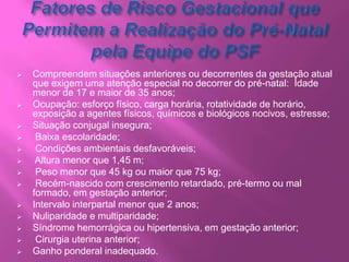 Nº de partos – domiciliares, hospitalares, vaginais espontâneos, fórceps, cesáreas e indicações;