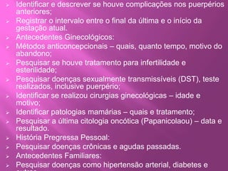 A Gestação de Risco HabitualA ConsultaPara o Pré-Natal de Risco Habitual, preconizam-se, no mínimo, 6 consultas, sendo: