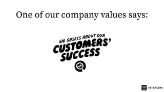 One of our company values says:
 