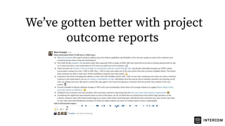 Weʼve gotten better with project
outcome reports
 