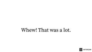 Whew! That was a lot.
��
 
