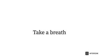 Take a breath
��
 