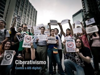 Ciberativismo
Contra o AI5 digital



     Ciberativismo
     Contra o AI5 digital
 