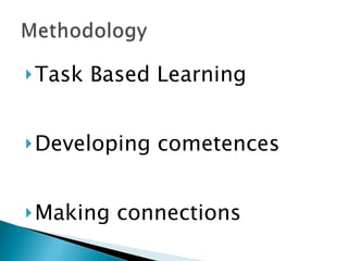 Task Based Learning Developing cometences Making connections