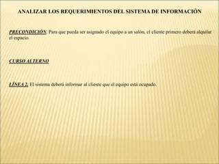  El salón que tiene el equipo de presentación. 