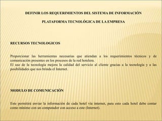 DEFINIR LOS REQUERIMIENTOS DEL SISTEMA DE INFORMACIÓNTÉCNICAS E INSTRUMENTOS DE RECOLECCIÓN DE LA INFORMACIÓNNuestro instrumento de recolección de datos será la entrevista, que tendrá las siguientes preguntas:ENTREVISTA No. 1OBJETIVO: Recoger información para mirar el grado de aceptabilidad de un Software turístico para Tumaco y su infraestructura hotelera.¿Usted qué piensa de los avances tecnológicos?