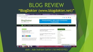 BLOG REVIEW
“BlogDokter (www.blogdokter.net)”
oleh : Ade Indriani Safitri (1614401D192)
 