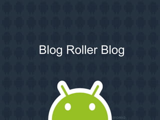 Blog Roller Blog Blog Roller Blog 