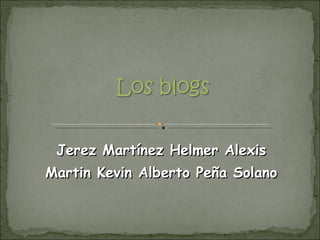 Jerez Martínez Helmer Alexis Martin Kevin Alberto Peña Solano 