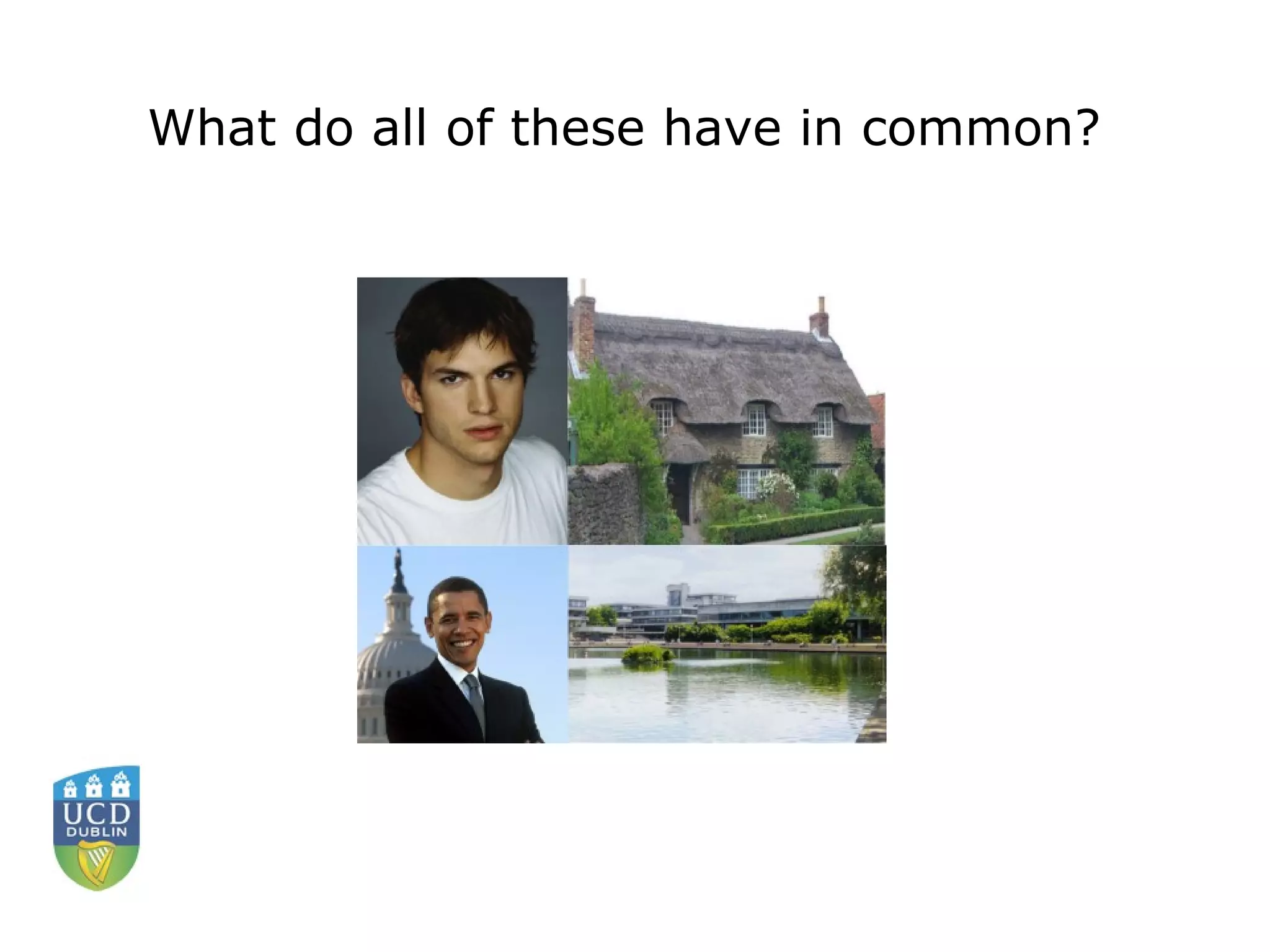 What do all of these have in common? 