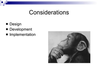 Considerations Design Development Implementation 