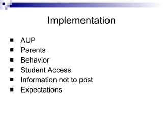 Implementation AUP Parents Behavior Student Access Information not to post Expectations 