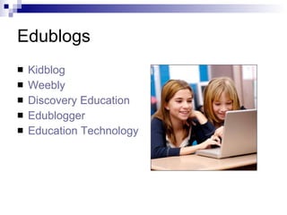 Edublogs Kidblog Weebly Discovery Education Edublogger Education Technology 