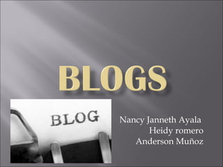 Nancy Janneth Ayala  Heidy romero Anderson Muñoz 