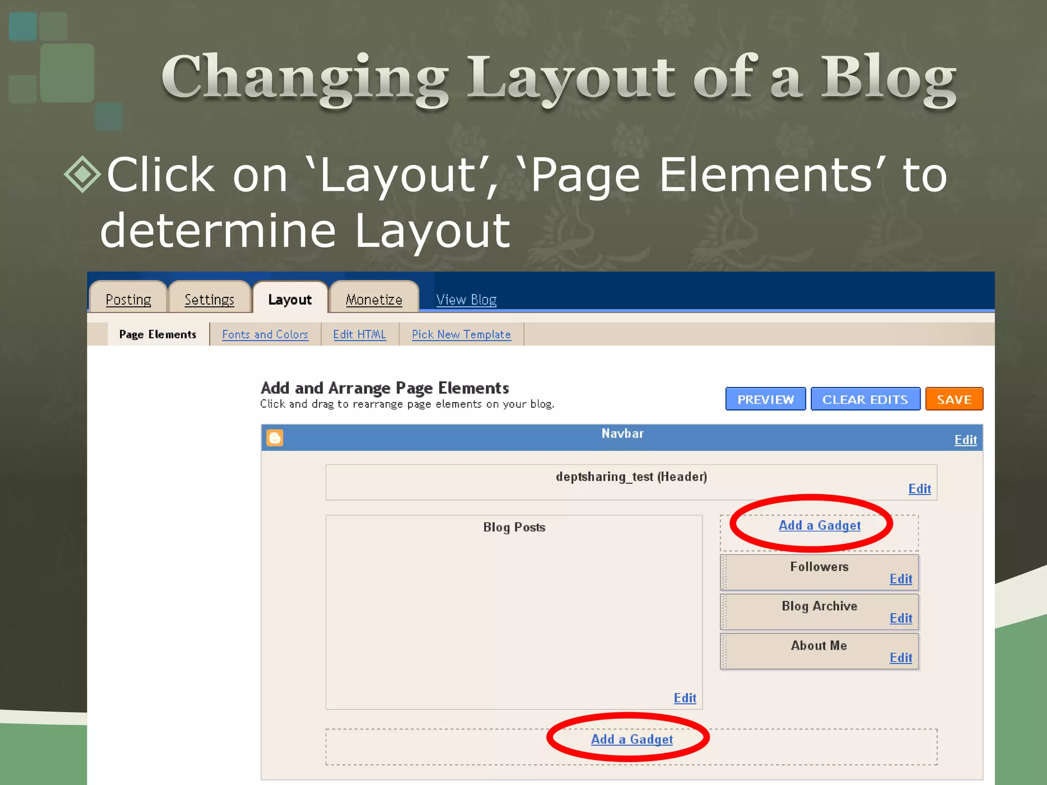 Changing Layout of a BlogClick on ‘Layout’, ‘Page Elements’ to determine Layout 