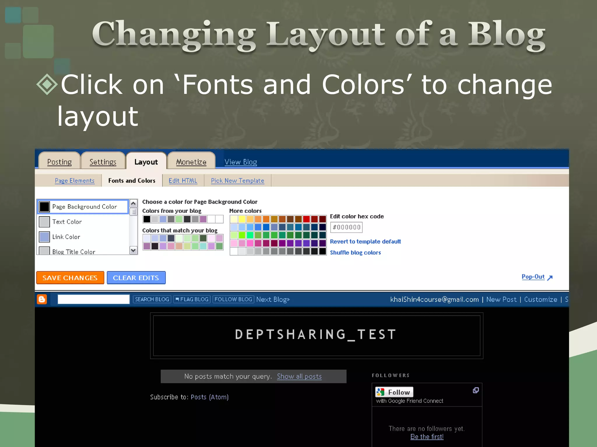 Changing Layout of a BlogClick on ‘Fonts and Colors’ to change layout