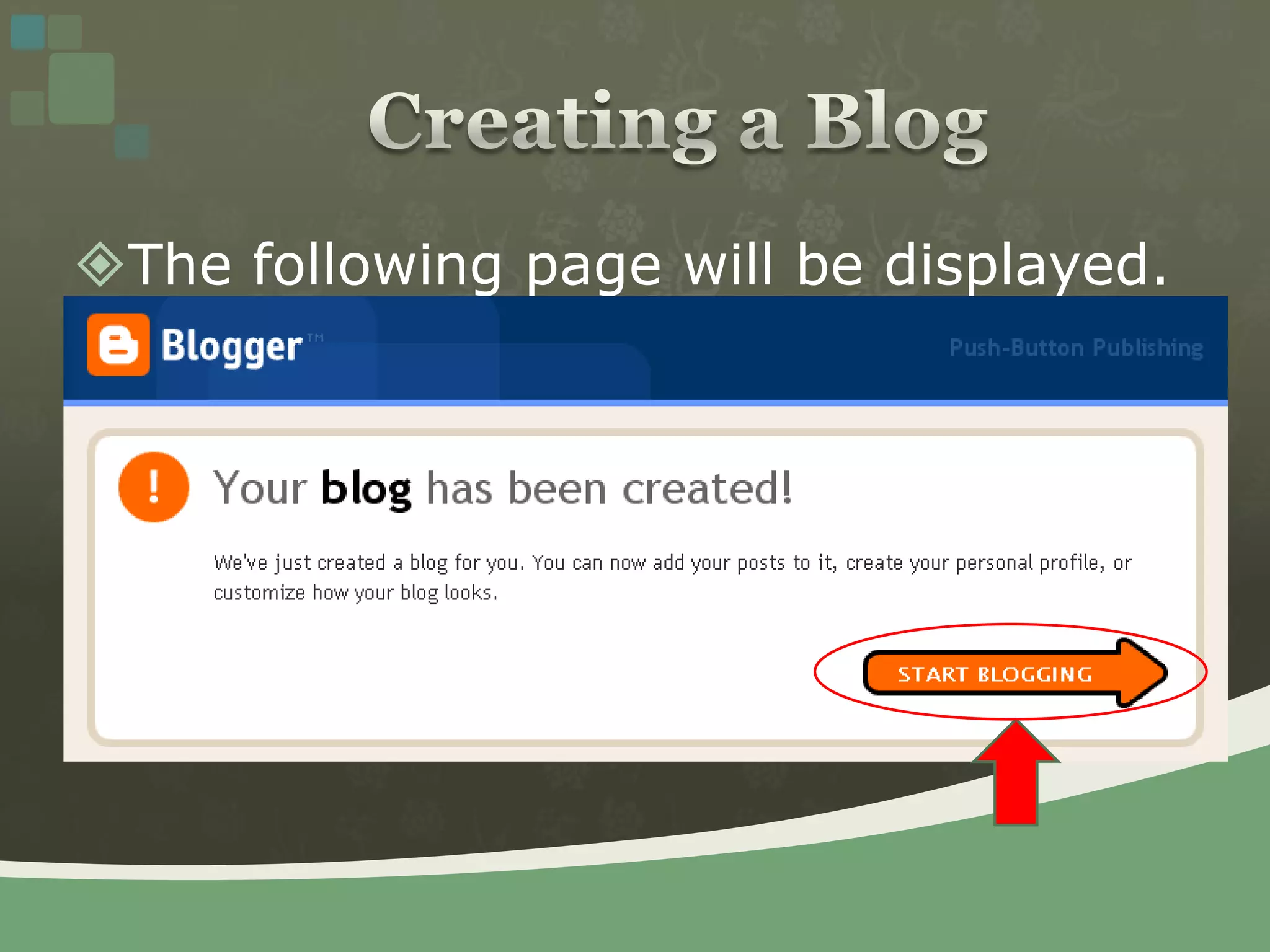 The following page will be displayed.Creating a Blog