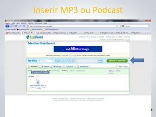 Inserir MP3 ou Podcast
 