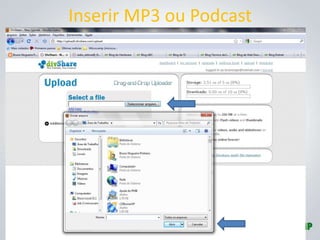 Inserir MP3 ou Podcast
 