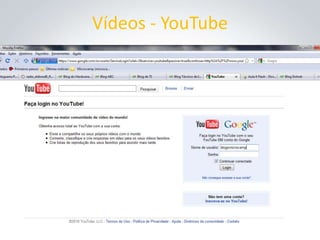 Vídeos - YouTube
 