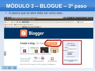 24
MÓDULO 3 – BLOGUE – 3º paso
 A páxina que se abre debe ser como esta :
 