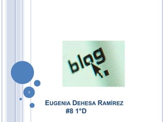 Eugenia Dehesa Ramírez           #8 1°D 1 
