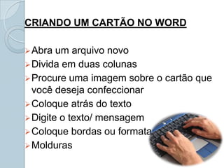 CRIANDO UM CARTÃO NO WORDAbra um arquivo novo