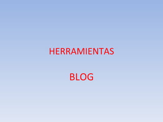 HERRAMIENTAS BLOG 