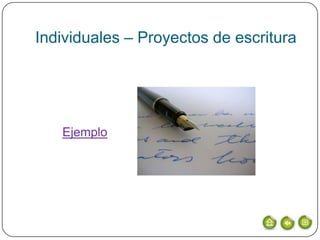 Individuales – Proyectos de escritura




   Ejemplo
 