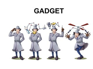 GADGET 