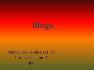 Sergio Enrique Barajas Díaz
    1° de bachillerato C
            #3
 