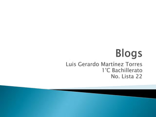 Luis Gerardo Martínez Torres
             1°C Bachillerato
                No. Lista 22
 